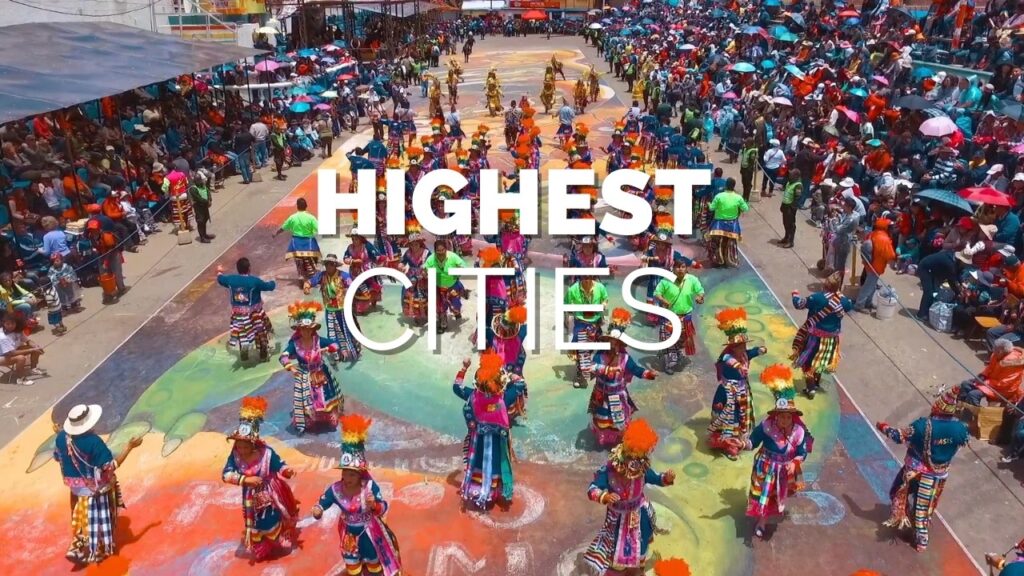9 Highest-Elevation Cities in the World - Travel Video